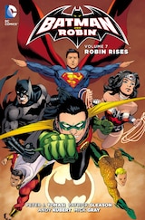 BATMAN AND ROBIN VOL. 7: ROBIN RISES